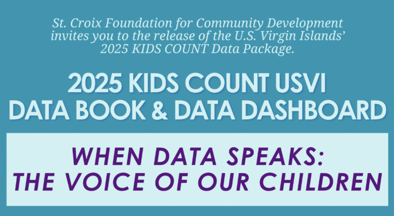 St. Croix Foundation to Release 2025 KIDS COUNT USVI Data Book Highlighting Voices of Virgin Islands Youth